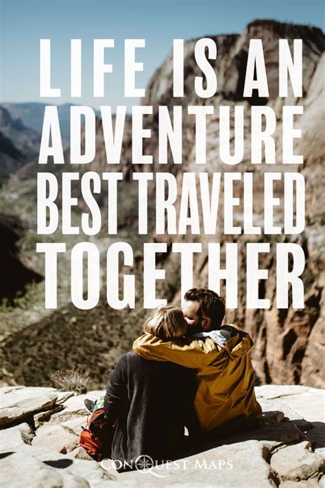 Life Is An Adventure Best Traveled Together Travelquotes Travelquote Quote New Adventure