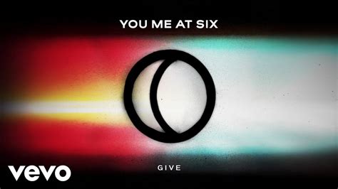 You Me At Six Give Official Audio Vevo You And I Audio