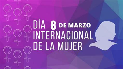 ¿por Qué El 8 De Marzo Se Celebra El Día Internacional De La Mujer Unión Guanajuato