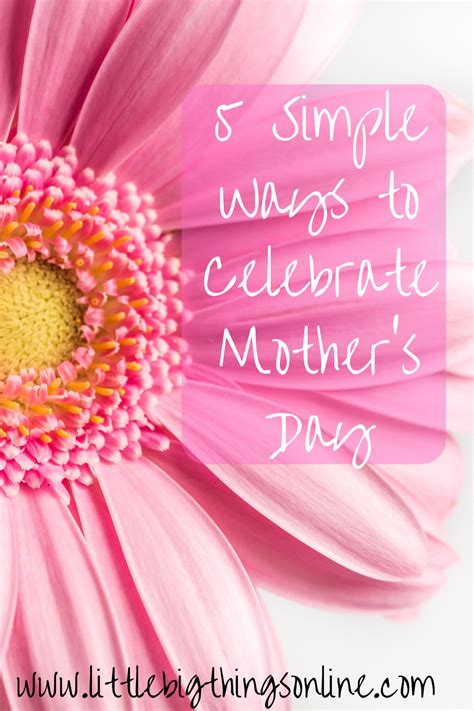5 Simple Ways To Celebrate Mother S Day Mothers Day Mother S Day