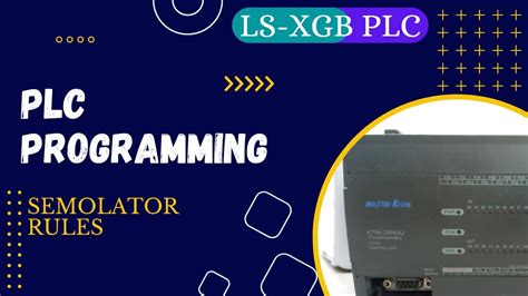 Ls Xgb Plc Programming Semolator Rules Youtube