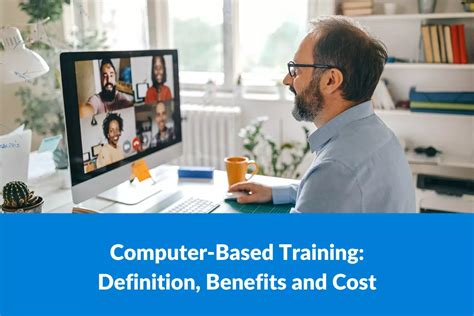 Computer Based Training Definition Benefits And Cost Epilogue Systems