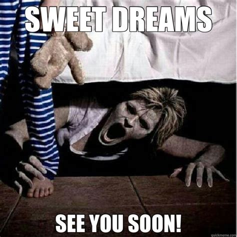 creep sweet dreams good night meme good night image monster under the bed