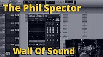 Phil Spector Wall Of Sound...Sound - YouTube