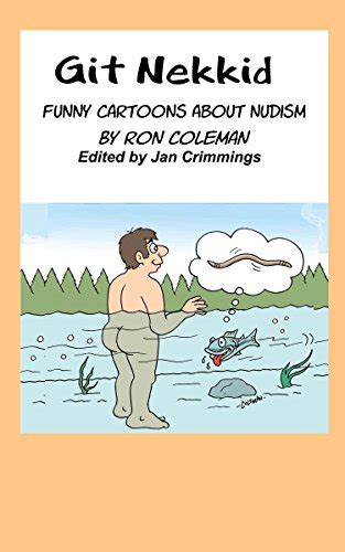 Git Nekkid Funny Cartoons About Nudism EBook Coleman Ron Crimmings Jan Amazon Au Books