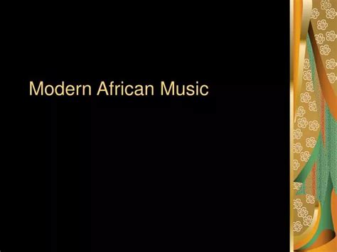 Ppt Modern African Music Powerpoint Presentation Free Download Id