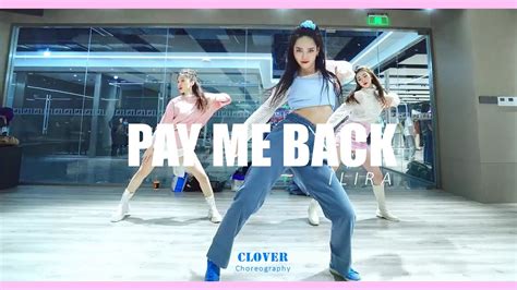 Cloverdo Clover Choreography Ilira Pay Me Back Youtube