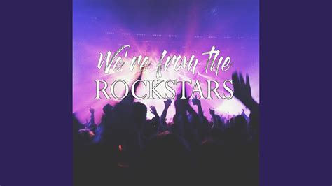 Were From The Rockstars Youtube