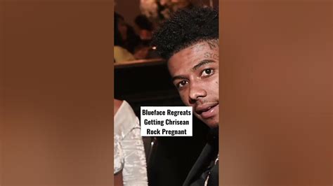 Blueface Regreats Getting Chrisean Rock Pregnant Youtube