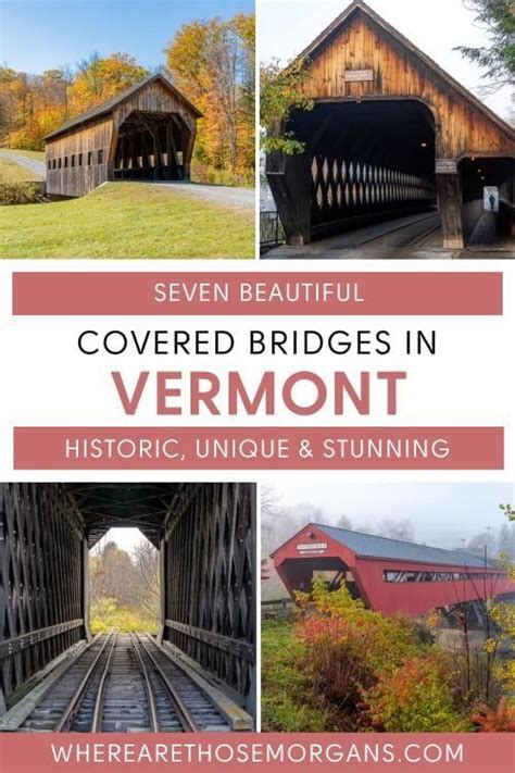 Covered Bridges In Vermont 7 Stunning And Unique Bridges
