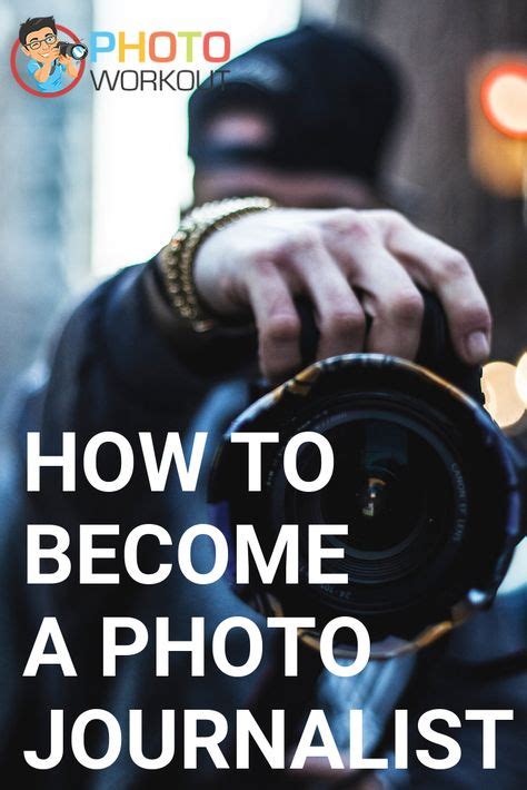 Tips On How To Become A Photojournalist 5 Institutes And 14 Free Sources
