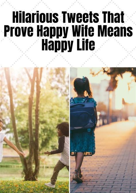 Hilarious Tweets That Prove Happy Wife Means Happy Life Hilarious Happy Wife Happy Life