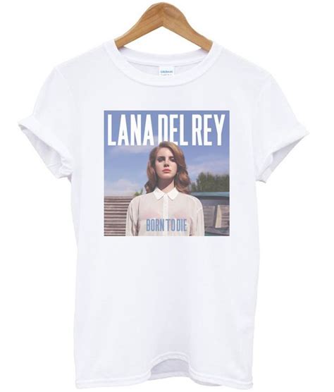 Born To Die Lana Del Rey Unisex T Shirt Lana Del Rey Shirt Lana Del Rey Merch Mens Tshirts