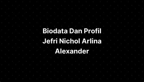 Biodata Dan Profil Jefri Nichol Arlinadesign My XXX Hot Girl