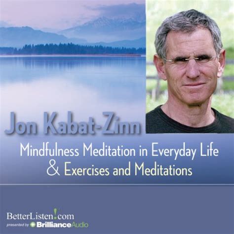 Mindfulness Meditations In Everyday Life And Exercises And Meditations
