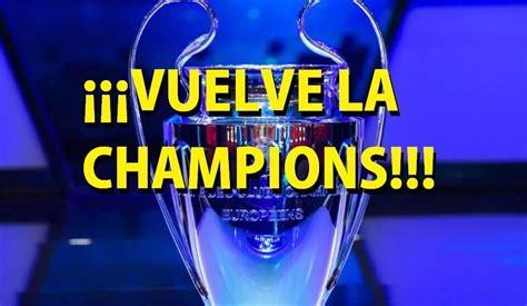 Vuelve La Champions El 7 De Agosto