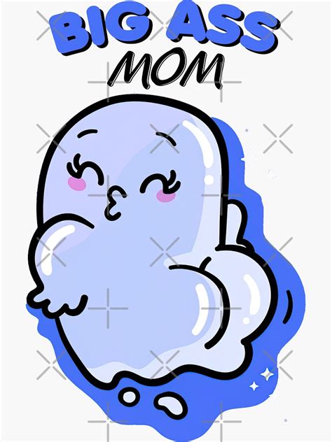big ass mom big ass mexican sticker for sale by graphic genie redbubble