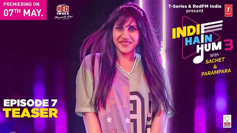 promo ep07 indie hain hum season 3 with sachetandon nikhita gandhi t series red fm youtube