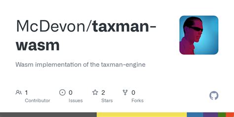 Github Mcdevontaxman Wasm Wasm Implementation Of The Taxman Engine