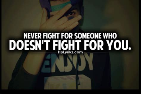 More Importantly Dont Fight For Someone Who Wont Fight For