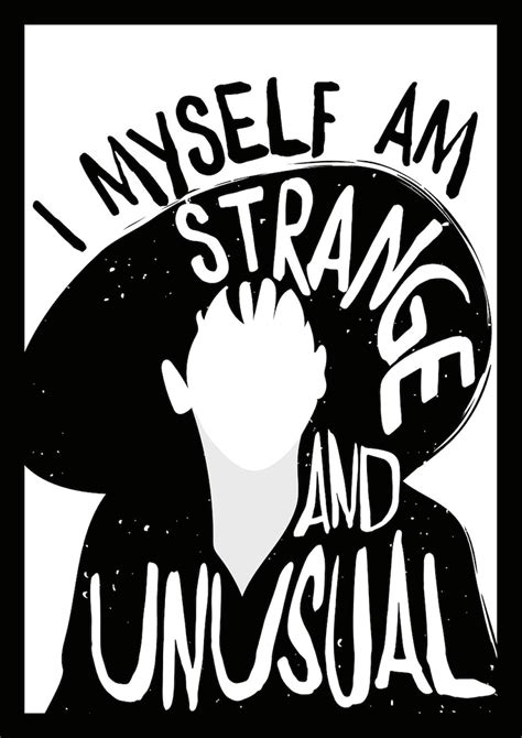 Https://tommynaija.com/quote/i Myself Am Strange And Unusual Quote