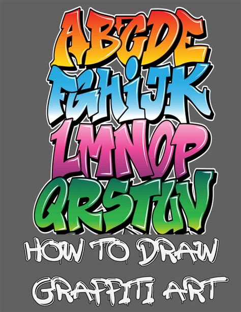 Buy How To Draw Graffiti Art Handwriting Graffiti Alphabet Your