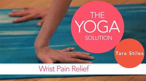 Wrist Pain Relief The Yoga Solution With Tara Stiles Youtube