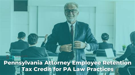 Pennsylvania Attorney Employee Retention Tax Credit For Pa Law Practices