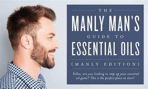 The Manly Mans Guide To Essential Oils Manly Edition Kelly Bochenski