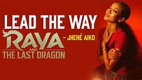 Jhené Aiko - Lead the Way (From "Raya and the Last Dragon") [Full HD ...