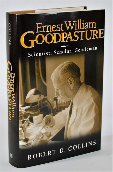 Ernest William Goodpasture Scientist Scholar Gentleman Robert D