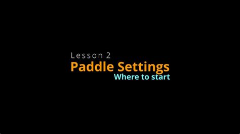 Tame The Spin Lesson 2 Paddle Settings Youtube