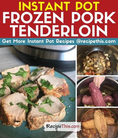 This tenderloin goes well with a variety of side dishes, including potatoes, rice, salad. Instant Pot Frozen Pork Tenderloin | Recipe This | Recipe ...