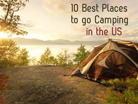 10 Best Places To Camp In The Us Sunny Slide Up