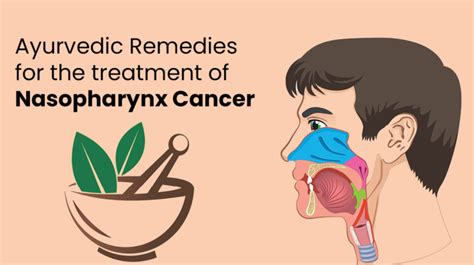 Ayurvedic Remedies For The Treatment Of Nasopharynx Cancer