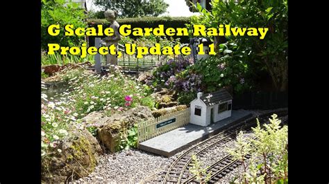 G Scale Garden Railway Project Update 11 July 2016 Youtube