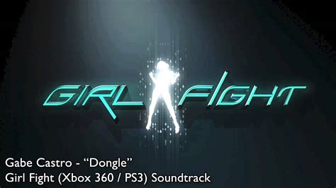 Gabe Castro Dongle Girl Fight Soundtrack Ps3xbox 360