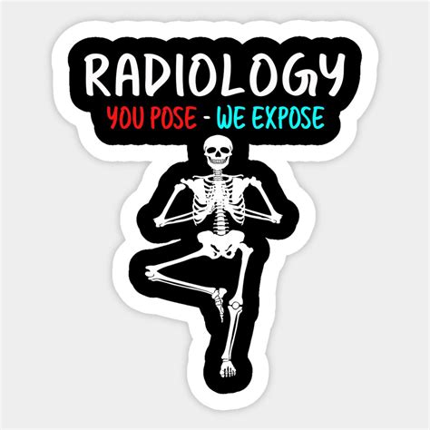 Radiology You Pose We Expose Yoga Skeleton X Ray Rad Tech Sticker Radiology You Pose We Expose