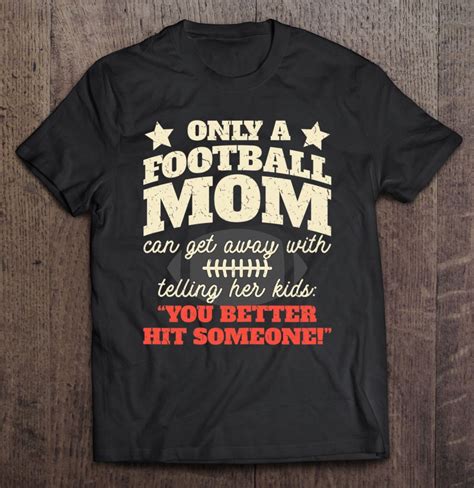 Womens Only A Football Mom Football Mom Shirts
