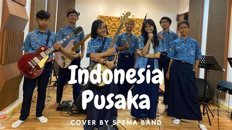 Indonesia Pusaka Spema Band Cover Youtube