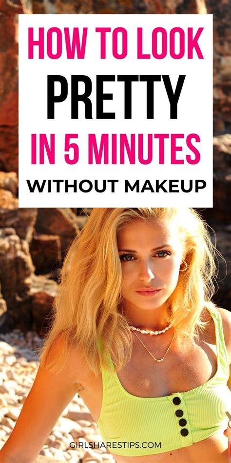 How To Look Pretty Without Makeup In 5 Minutes 17 Must Know Tips How To Look Pretty Without