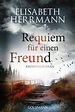 Requiem für einen Freund / Joachim Vernau Bd.6 von Elisabeth Herrmann ...