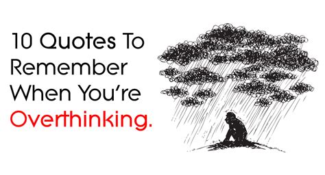 11 Quotes To Remember When You Are Overthinking Trulymind