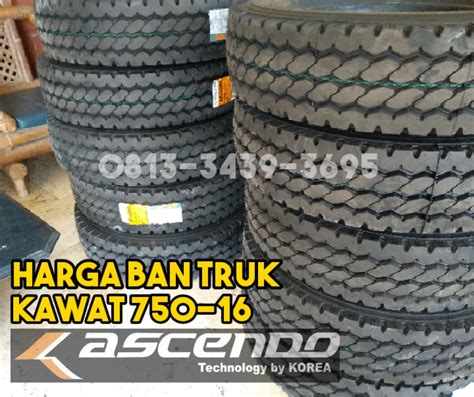 Ban mobil adalah salah satu komponen penting yang terdapat pada mobil. LIST HARGA BAN TRUK KAWAT 750-16