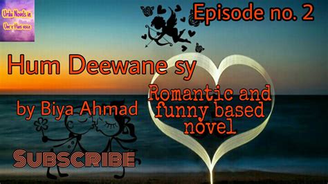 Hum Deewane Se By Biya Ahmadaudio Urduhindi Novelepisode 2 Youtube