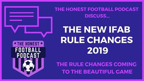 IFAB RULE CHANGES 2019 The Honest Football Podcast Discuss IFAB