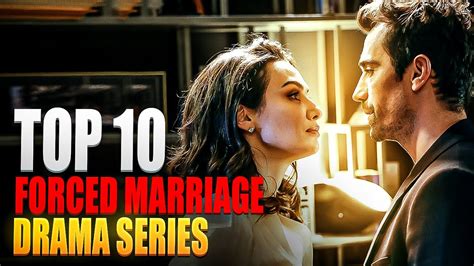 Top 10 Forced Marriage Turkish Drama Series With English Subtitles