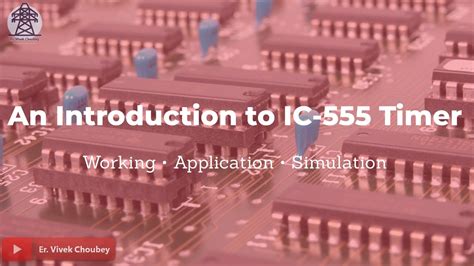 Introduction To Ic 555 Timer Working Application Simulation