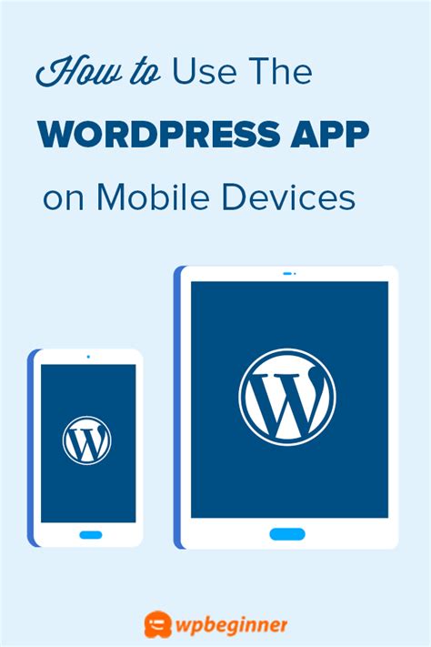 How To Use Wordpress App On Your Iphone Ipad And Android Guide