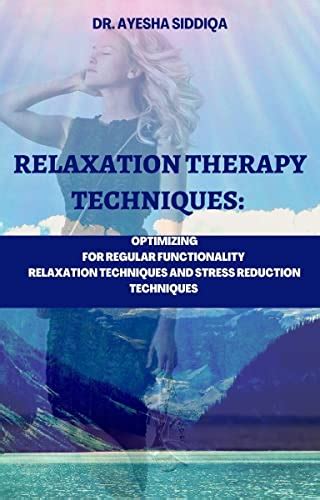 relaxation therapy techniques optimizing for regular functionality relaxation techniques